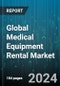 Global Medical Equipment Rental Market by Device Type, End-user - Forecast 2024-2030 - Product Image