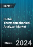 Global Thermomechanical Analyzer Market by Mode of Operation, Application, End-User - Forecast 2024-2030- Product Image