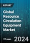 Global Resource Circulation Equipment Market by Type (Machine Parts Circulation System, Office Equipment Circulation System, Waste Recycling System), Application (Automotive, Construction, Electrical & Electronics) - Forecast 2024-2030 - Product Image