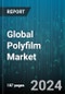 Global Polyfilm Market by Type (Ethylene Vinyl Acetate, High Density Polyethylene, Linear Low-Density Polyethylene), Thickness (50-200 Microns, Less 50 Microns, More than 200 Microns), Texture, Processing, End-User - Forecast 2024-2030 - Product Image