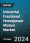 Industrial Fractional Horsepower Motors Market by Motor Type, Power Rating, Category, End-User Industry - Global Forecast 2025-2030 - Product Image