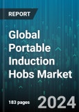Global Portable Induction Hobs Market by Type (Common Power Induction Hobs (1KW to 2.5kW), High Power Induction Hobs (3KW to 35KW), Low Power Induction Hobs (Below 0.8KW)), Application (Commercial, Residential) - Forecast 2024-2030- Product Image