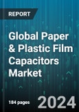 Global Paper & Plastic Film Capacitors Market by Type (Paper Capacitors, Plastic Film Capacitors), Application (Automotive Electronics, Consumer Electronics, Industrial Electronics), Voltage Rating, End-Use Industries - Forecast 2024-2030- Product Image