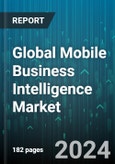 Global Mobile Business Intelligence Market by Device Types (Laptops with Mobile Access, Smartphones, Tablets), Function (Dashboards for Mobile, Data Visualization on Mobile Devices, Location-based Analytics), Deployment Model, Vertical - Forecast 2024-2030- Product Image