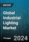 Global Industrial Lighting Market by Offering (Hardware, Services, Software), Product (Flood/Area Lighting, High Bay Lighting, Industrial Linear Lighting), Light Source, Communication Technology, Installation Type, Application, End-Users - Forecast 2024-2030 - Product Image