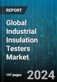 Global Industrial Insulation Testers Market by Type (Analog Industrial Insulation Testers, Digital Industrial Insulation Testers, Rugged Industrial Insulation Testers), Operations (Fixed, Handheld, Portable), Voltage Type, Industry - Forecast 2024-2030- Product Image