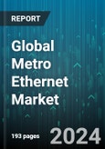 Global Metro Ethernet Market by Type (Ethernet Switch, Multiservice Provisioning Platform, Router), Service (Ethernet LAN Service (E-LAN), Ethernet Line Service (E-Line), Ethernet Tree Service (E-Tree)), Network Type, Bandwidth, Application, End-User - Forecast 2024-2030- Product Image