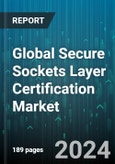 Global Secure Sockets Layer Certification Market by Type (Domain Validated (DV SSL), Extended Validation (EV SSL), Organization Validated (OV SSL)), Organization Size (Large Enterprises, Small & Medium Enterprises), Vertical - Forecast 2024-2030- Product Image