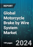 Global Motorcycle Brake by Wire System Market by Product (Multiple-Channel, Single-Channel), Brake Type (Disc, Drum), Application - Forecast 2024-2030- Product Image