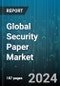 Global Security Paper Market by Type (Hologram, Hybrid Paper, Thread & UV Fiber), Application (Currency/Bank Notes, Legal & Government) - Forecast 2024-2030 - Product Image