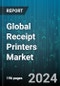 Global Receipt Printers Market by Types (Impact/Dot Matrix Printer, Inkjet Printer, Thermal Printer), Sales Channel (Offline, Online), End User - Forecast 2024-2030 - Product Thumbnail Image