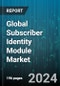 Global Subscriber Identity Module Market by Type (Embedded-SIM, Full-size SIM, Micro-SIM), Memory (128 KB, 256 KB, 32 KB), Application - Forecast 2024-2030 - Product Image