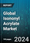 Global Isononyl Acrylate Market by Type (2-Ethylhexyl Acrylate, Butyl Acrylate, Ethyl Acrylate), Application (Adhesives, Coatings, Paints) - Forecast 2024-2030- Product Image