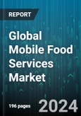 Global Mobile Food Services Market by Vehicle Type (Food Carts, Food Trailers, Food Trucks), Ownership (Chain-based Ownership, Standalone) - Forecast 2024-2030- Product Image