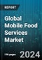 Global Mobile Food Services Market by Vehicle Type (Food Carts, Food Trailers, Food Trucks), Ownership (Chain-based Ownership, Standalone) - Forecast 2024-2030 - Product Thumbnail Image