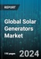 Global Solar Generators Market by Type (Portable, Stationary), Power Capacity (500 W to 1500 W, More than 1500 W, Under 500 W), Component, Application, End-Use - Forecast 2024-2030 - Product Thumbnail Image