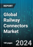 Global Railway Connectors Market by Type (Board-to-Board, Wire-to-Board, Wire-to-Wire), Railway Vehicle Type (Coaches, Locomotives, Railroad Cars), Application - Forecast 2024-2030- Product Image