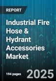 Industrial Fire Hose & Hydrant Accessories Market by Product Type, Material, End User, Diameter, Pressure Rating, Sales Channel - Global Forecast to 2030- Product Image