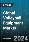 Global Volleyball Equipment Market by Type (Indoor Volleyball, Outdoor Volleyball), Product (Balls, Protective Gear, Shoes), Distribution Channel, End-User - Forecast 2024-2030- Product Image