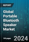 Global Portable Bluetooth Speaker Market by Type (Car Speaker, Outdoor Bluetooth Speaker, Pocket Speaker), Application (Commercial, Personal), Distribution - Forecast 2024-2030- Product Image