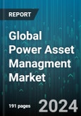 Global Power Asset Managment Market by Asset Type (Distribution Networks, Power Plants, Sub-Station), Component (Hardware, Software), Application - Forecast 2024-2030- Product Image