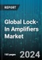 Global Lock-In Amplifiers Market by Type (Analog Lock-in Amplifier, Digital Lock-in Amplifiers), Application (Healthcare, Industrial, Laboratory), End-User - Forecast 2024-2030 - Product Image