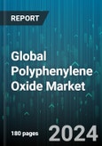 Global Polyphenylene Oxide Market by Type (Filled Polyphenylene Oxide, Unfilled Polyphenylene Oxide), Form (Film, Powder, Resin), Production Method, End-Use - Forecast 2024-2030- Product Image