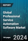Global Professional Service Automation Software Market by Component (Services, Solutions), Deployment Type (Cloud, On-premises), Organization Size, Vertical - Forecast 2024-2030- Product Image
