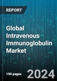 Global Intravenous Immunoglobulin Market by Indication (Primary Immunodeficiency, Secondary Immunodeficiency), Form (Liquid IVIG, Lyophilized IVIG), End-User - Forecast 2024-2030- Product Image