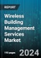 Wireless Building Management Services Market by Type, Application - Global Forecast 2025-2030 - Product Thumbnail Image