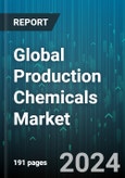Global Production Chemicals Market by Type (Asphaltene Dissolvers, Biocides, Corrosion Inhibitors), Oilfield Type (Offshore, Onshore), Application - Forecast 2024-2030- Product Image