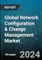 Global Network Configuration & Change Management Market by Components (Services, Software), Deployment Mode (On-demand, On-premise), Industry Verticals - Forecast 2024-2030 - Product Thumbnail Image