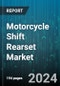 Motorcycle Shift Rearset Market by Type, Sales Channel - Global Forecast 2025-2030 - Product Thumbnail Image