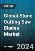 Global Stone Cutting Saw Blades Market by Blade Type (Carbide-Tipped Saw Blades, Diamond Saw Blades), Blade Size (Large, Medium, Small), Stone Type, End-User - Forecast 2024-2030- Product Image