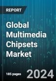 Global Multimedia Chipsets Market by Type (Audio, Graphics), End-user Industry (Consumer Electronics, IT and Telecommunication, Media and Entertainment) - Forecast 2024-2030- Product Image