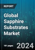 Global Sapphire Substrates Market by Wafer Diameter (2 Inches, 4 Inches, 6 Inches), Application (Laser Diode, LED, Radio-Frequency Integrated Circuit) - Forecast 2024-2030- Product Image
