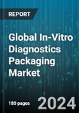 Global In-Vitro Diagnostics Packaging Market by Product (Bottles, Closures, Tubes), End User (Academic Institutes, Clinical Laboratories, Hospitals) - Forecast 2024-2030- Product Image