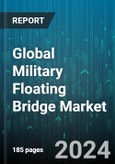 Global Military Floating Bridge Market by Type (Military Assault Floating Bridge, Military Ribbon Floating Bridge), Operation (Modular, Self-propelled), Material, Application - Forecast 2024-2030- Product Image