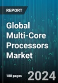 Global Multi-Core Processors Market by Type (Dual Core Processors, Hexa Core Processors, Octa Core Processors), End-user (Automotive, Consumer Electronics, Energy) - Forecast 2024-2030- Product Image