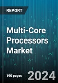Multi-Core Processors Market by Type, End-user - Global Forecast 2025-2030- Product Image