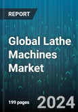 Global Lathe Machines Market by Machine Type (Bench Lathe, Center Lathe, Special Purpose Lathe), Working (Horizontal, Vertical), Technology, Application, End-Use - Forecast 2024-2030- Product Image