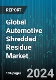 Global Automotive Shredded Residue Market by Composition (Metals, Plastics, Rubber), Technology (Air Classification, Eddy Current Separation, Magnetic Separation) - Forecast 2024-2030- Product Image