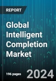 Global Intelligent Completion Market by Component (Hardware, Software), Type (Complex Intelligent Well Completion, Simple Intelligent Well Completion), Function - Forecast 2024-2030- Product Image