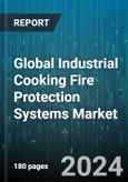 Global Industrial Cooking Fire Protection Systems Market by Product Type (Fire Alarms, Fire Doors, Fire Extinguishers), Connectivity (Wired, Wireless), Application, End-Use - Forecast 2024-2030- Product Image