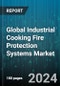 Global Industrial Cooking Fire Protection Systems Market by Product Type (Fire Alarms, Fire Doors, Fire Extinguishers), Connectivity (Wired, Wireless), Application, End-Use - Forecast 2024-2030 - Product Thumbnail Image