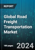Global Road Freight Transportation Market by Operation (Domestic, International), Carrier Type (Full Truckload, Less Than Truckload), Goods Type, Vehicle Type, End-use - Forecast 2024-2030- Product Image