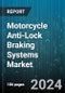 Motorcycle Anti-Lock Braking Systems Market by Component, Type - Global Forecast 2025-2030 - Product Image