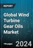 Global Wind Turbine Gear Oils Market by Component (Gear Box, Wind Turbine Blade, Wind Turbine Shaft), Product (Bio based Oil, Mineral Oil, Synthetic Oil), Application - Forecast 2024-2030- Product Image