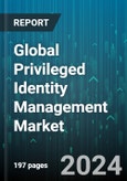 Global Privileged Identity Management Market by Offering (Services, Solution), Installation Type (Agent-based, Appliance-based), Deployment, Enterprise Size, End-User - Forecast 2024-2030- Product Image