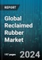 Global Reclaimed Rubber Market by Product (High Tensile Reclaim, Natural Reclaim, Synthetic Rubber Reclaim), End-Use (Automotive & Aircraft Tires, Belts & Hoses, Footwear) - Forecast 2024-2030 - Product Image
